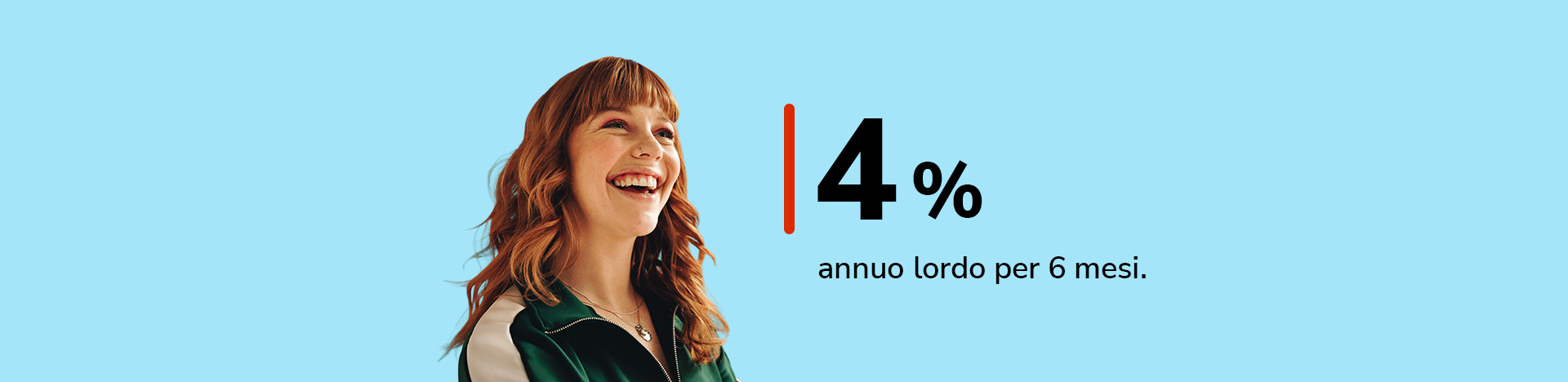 Tasso 4% annuo lordo per 6 mesi vicino a una ragazza sorridente.